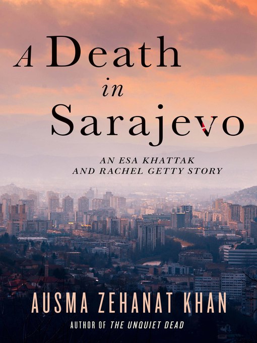 Title details for A Death in Sarajevo by Ausma Zehanat Khan - Wait list